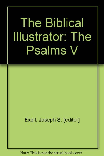 The Biblical Illustrator: The Psalms V B000YDX3YI Book Cover