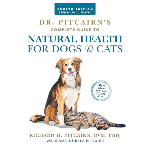 Dr. Pitcairn's Complete Guide to Natural Health for Dogs & Cats (4th Edition)