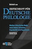 Medien öffentlicher Rede nach Heine: Zwischen Popularität und Populismus (Beihefte zur Zeitschrift für deutsche Philologie, Band 18)