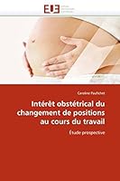 Intérêt obstétrical du changement de positions au cours du travail: Étude prospective (Omn.Univ.Europ.) 6131553564 Book Cover