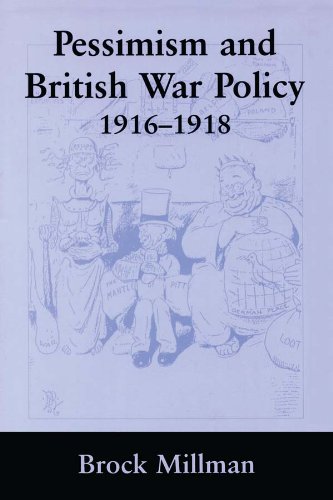 Pessimism and British War Policy, 1916-1918 (British Politics and Society)