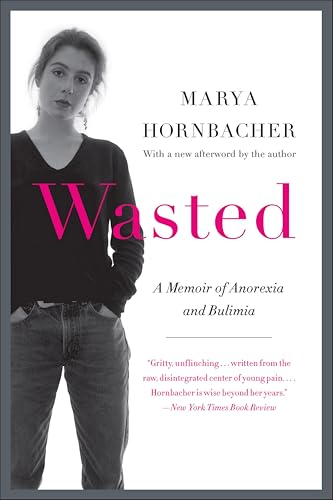 Wasted: A Memoir of Anorexia and Bulimia (P.S.)