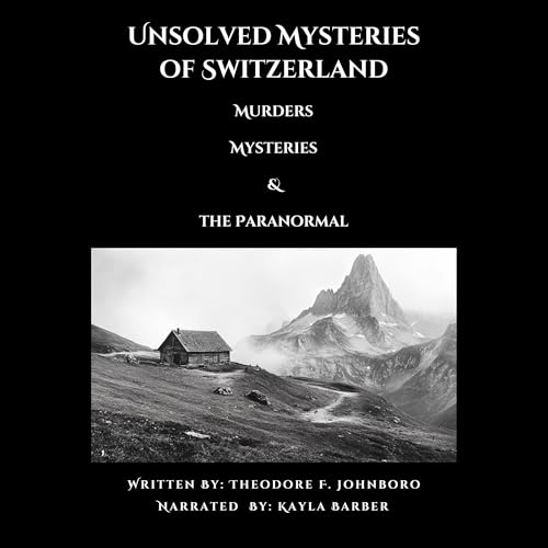 Unsolved Mysteries of Switzerland -- Theodore Johnboro episode artwork