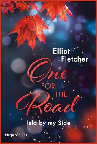 One for the Road: Isla by my Side | Roman | Contemporary Romance mit einem Hauch Fernweh | Für alle, die Fake Dating und Slow Burn lieben | Ein intensives ... und Romantik (Scottish Love 3)
