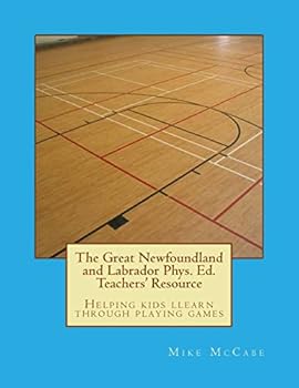 Paperback The Great Newfoundland and Labrador Phys. Ed. Teachers' Resource Book