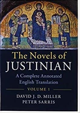 The Novels of Justinian A Complete Annotated English Translation Vol 1 [Hardcover] David J D Miller and Peter Sarris