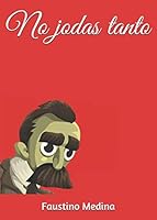 No jodas tanto (Spanish Edition) 1653194839 Book Cover