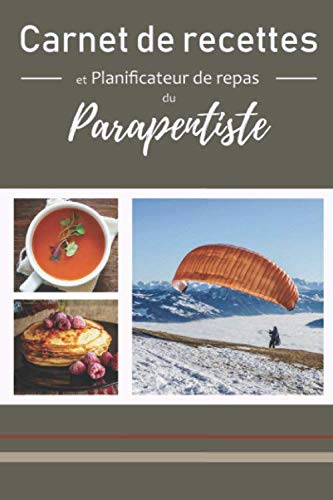 Carnet de recettes et planificateur de repas du parapentiste Cahier de recettes carnet à remplir 15,24 cm x 22,86 cm132 pages Parfait pour ...