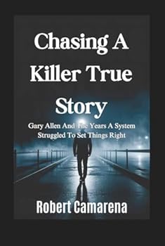 Hardcover Chasing A Killer True Story: Gary Allen And The Years A System Struggled To Set Things Right Book