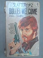 Bullet Welcome (Slattery #2) B000BL4LSA Book Cover