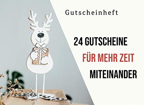 Preisvergleich Produktbild Gutscheinheft, 24 Gutscheine für mehr Zeit miteinander: Adventskalender - Gutscheinbuch zum selbst Ausfüllen mit blanko Gutscheinen - Tag für Tag ... verschenken, für mehr Zeit zu zweit im Advent