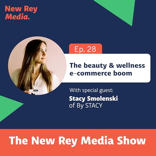 Page de couverture de The beauty and wellness e-commerce boom with Stacy Smolensky of By Stacy