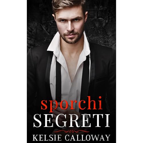 Sporchi Segreti Audiolibro Por Kelsie Calloway arte de portada