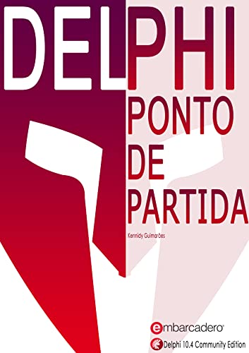 Delphi Ponto de Partida: 10.4 Community Edition (Portuguese Edition)