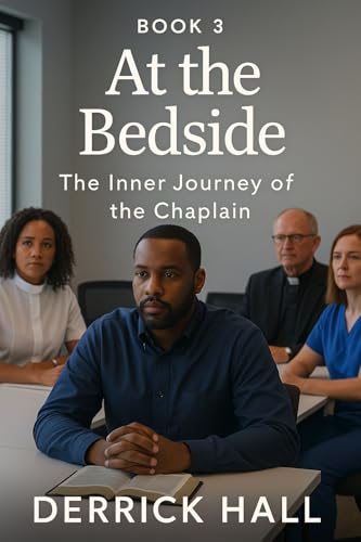 At the Bedside: Book 3 : The Inner Journey of the Chaplain: A 30-Day Devotional