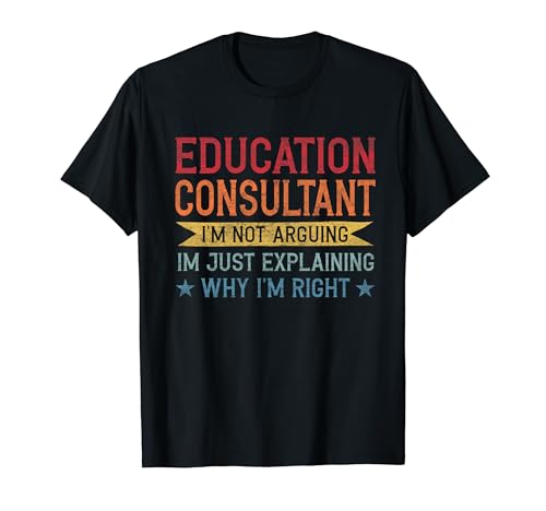 Funny Profession Quote Education Consultant Camiseta