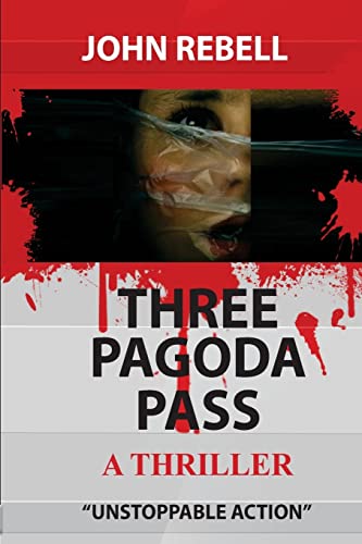 Three Pagoda Pass: A Thriller