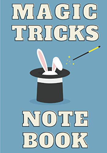 Magic Trick Notebook: Keep Track and Reviews About Your Magical Activity | Record Name, Type, Source, Visible Objects, Effect, Effort, Secret, Tricks ... Sheets | Practice Workbook Gift For Magician
