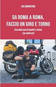 Da Roma a Roma, faccio un giro e torno.: Esco dalla zona di comfort e ritorno. (ma anche no!)