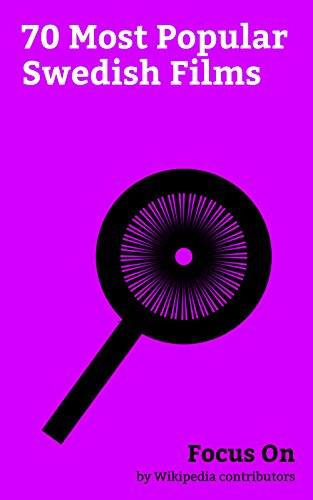 Focus On: 70 Most Popular Swedish Films: The Girl with the Dragon Tattoo (2011 film), Melancholia (2011 film), The Woman in Black (2012 film), Kung Fury, ... Girl Who Played with... (English Edition)