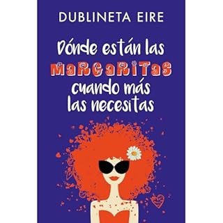 Dónde están las margaritas cuando más las necesitas Audiolibro Por Dublineta Eire arte de portada