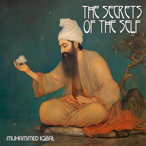 The Secrets of the Self by Muhammad Iqbal episode artwork