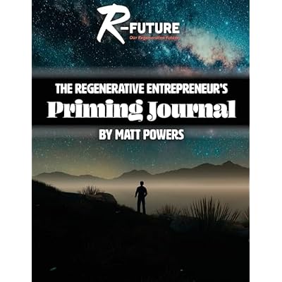 The Regenerative Entrepreneur's Priming Journal