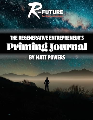 The Regenerative Entrepreneur's Priming Journal
