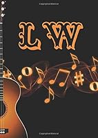 Create Your Own Guitar Sheet Music Book : With Initials LW, Size 8. 27 X 11. 69 Inches (21. 01 X 29. 69 Cm, DIN A4) [?JLPortelaP] 1652547215 Book Cover
