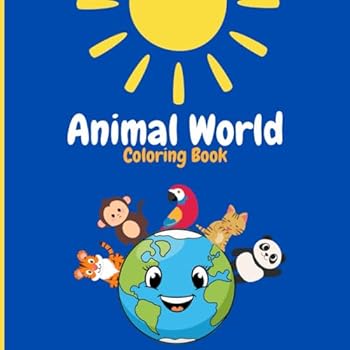 Animal World Coloring Book: Animals of the world for boys and girls, more than 50 incredible animals (unicorn, dragon, penguin, turtle, elephant, among others)