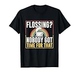 Dente Flossing Nobody Got Time For Odontoiatrico