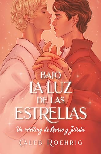 Bajo la luz de las estrellas: Un retelling de Romeo y Julieta: Un Retelling De Romeo Y Julieta/ a Romeo & Juliet Remix (Books4pocket narrativa)