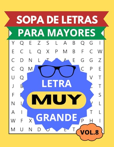 SOPA DE LETRAS PARA MAYORES CON LETRA MUY GRANDE: VOLUMEN 8 (SOPAS DE LETRAS PARA MAYORES CON LETRA MUY GRANDE)