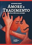 Amore e Tradimento: Due facce della stessa medaglia