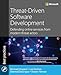 Threat-Driven Software Development: Defending online services from modern threat actors