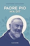  Padre Pio m\'a dit