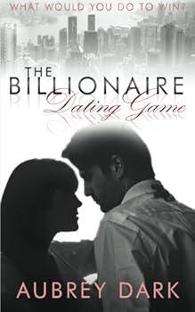 Paperback The Billionaire Dating Game: A Romance Novel Book