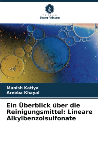 Ein Überblick über die Reinigungsmittel: Lineare Alkylbenzolsulfonate: DE