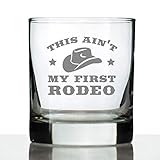 Ain't My First Rodeo - Whiskey Rocks Glass Gift - Funny Cowboy or Cowgirl Gifts for Men & Women -...