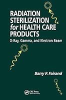 Radiation Sterilization for Health Care Products: X-Ray, Gamma, and Electron Beam 1587160749 Book Cover