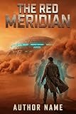 The Red Meridian: A Mars Colony Time Loop Thriller: One Man. A Thousand Deaths. One Chance to Save Ares. (Broken Heroes Universe Book 5) (English Edition)