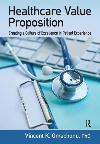 Buy Healthcare Value Proposition: Creating a Culture of Excellence in Patient Experience — BookShops.in