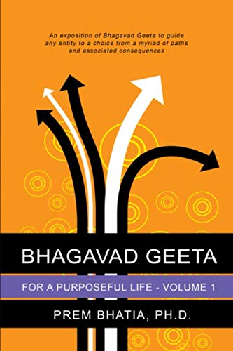 Bhagavad Geeta for a Purposeful Life - Volume 1