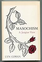 Masochism: A Jungian View 0882143204 Book Cover