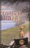 Tödliches Biken: Hamburg-Hunde-Krimi (German Edition) 3769362748 Book Cover