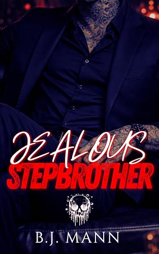 Jealous Stepbrother: A Dark, Forbidden, Obsessive Romance