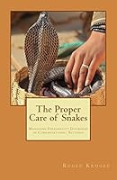 The Proper Care of Snakes: Managing Personality Disorders in Congregational Settings 0692356487 Book Cover