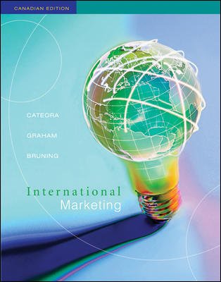 International Marketing, Canadian Edition: Cateora, Philip, Graham, John, Bruning, Edward ...