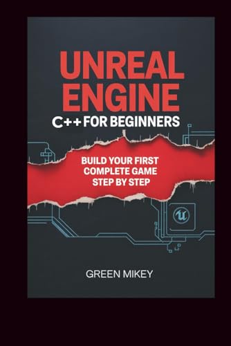 Unreal Engine C++ for Beginners: Build Your First Complete Game Step by Step