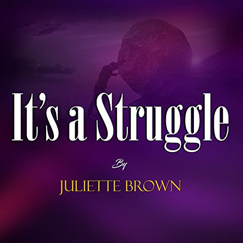 It’s a Struggle de Juliette Brown en Amazon Music Unlimited